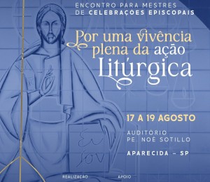 CONFIRA A PROGRAMAÇÃO COMPLETA DO ENCONTRO COM MESTRES DE CELEBRAÇÕES EPISCOPAIS